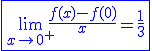 3$\blue\fbox{\lim_{x\to0^+}\frac{f(x)-f(0)}{x}=\frac{1}{3}}